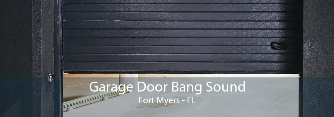 Garage Door Bang Sound Fort Myers - FL