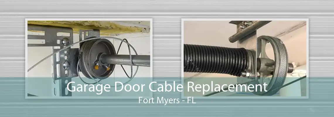 Garage Door Cable Replacement Fort Myers - FL