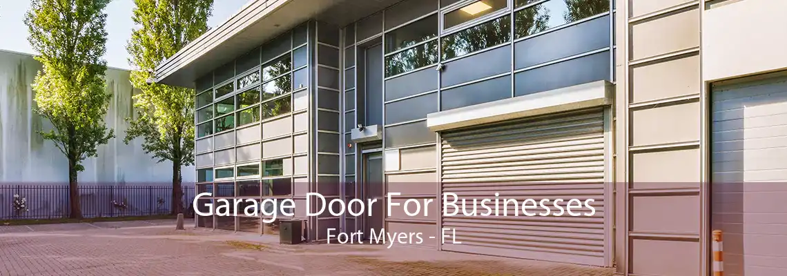 Garage Door For Businesses Fort Myers - FL