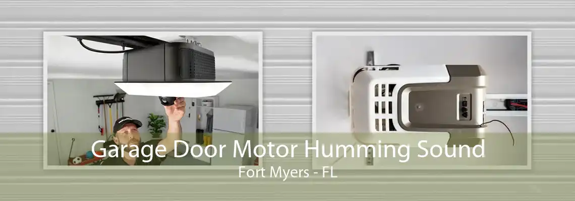 Garage Door Motor Humming Sound Fort Myers - FL