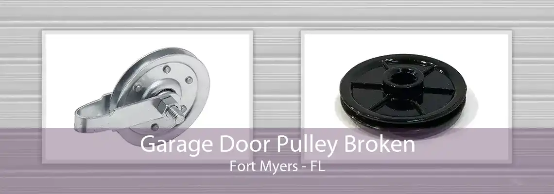 Garage Door Pulley Broken Fort Myers - FL