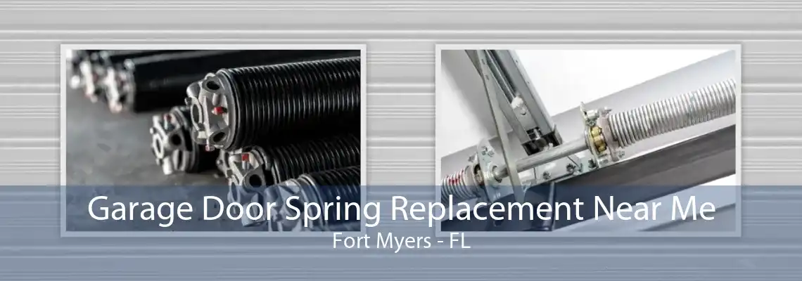 Garage Door Spring Replacement Near Me Fort Myers - FL