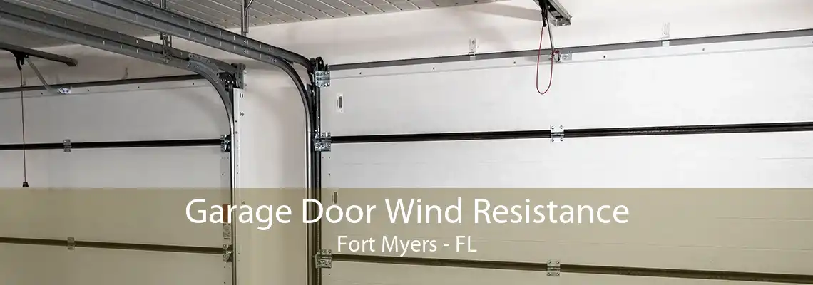 Garage Door Wind Resistance Fort Myers - FL