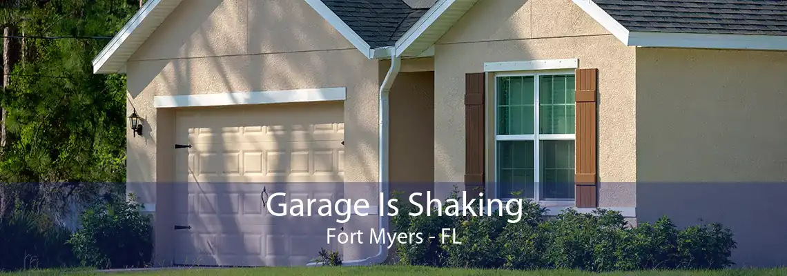 Garage Is Shaking Fort Myers - FL