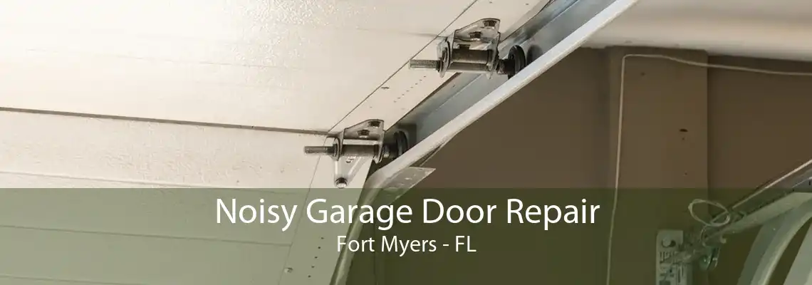 Noisy Garage Door Repair Fort Myers - FL