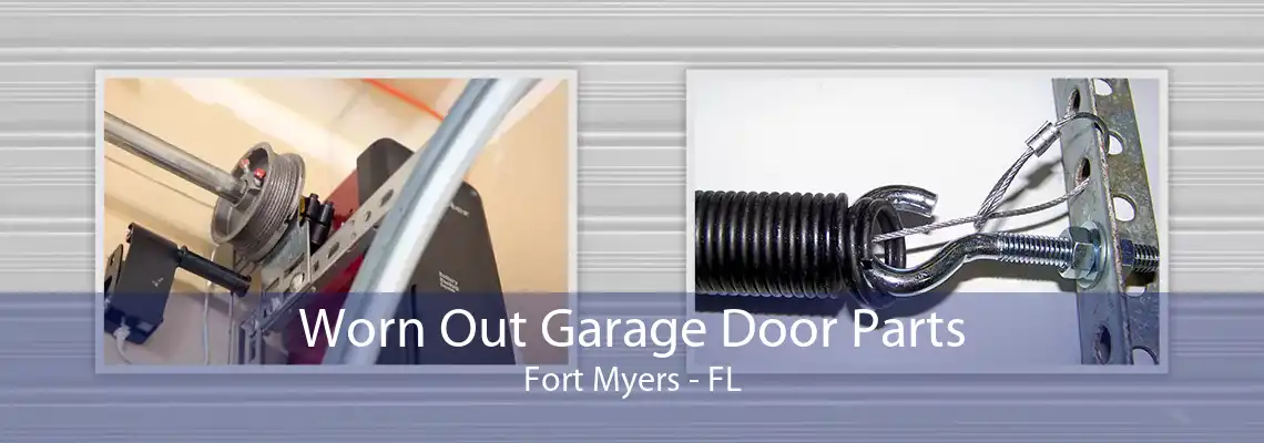 Worn Out Garage Door Parts Fort Myers - FL